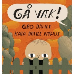 Gå væk!