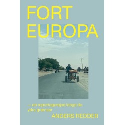 Fort Europa – en reportagerejse langs de ydre grænser