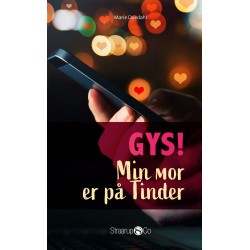Gys! Min mor er på Tinder