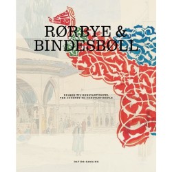 Rørbye og Bindesbøll: Rejsen til Konstantinopel