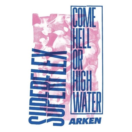 SUPERFLEX: Come Hell or High Water