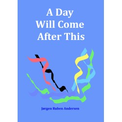 A Day Will Come After This