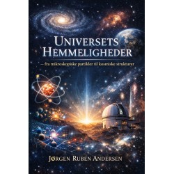 Universets Hemmeligheder: – fra mikroskopiske partikler til kosmiske strukturer