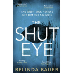 The Shut Eye: The exhilarating crime novel from the Sunday Times bestselling author of Snap