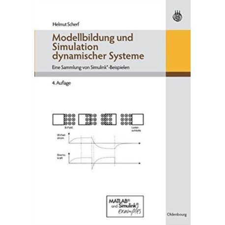 Modellbildung Und Simulation Dynamischer Systeme: Eine Sammlung Von Simulink-Beispielen