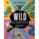 Wild Scientists: How animals and plants use science to survive