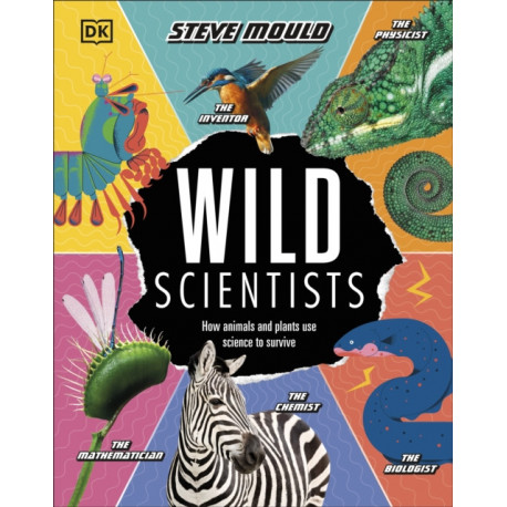 Wild Scientists: How animals and plants use science to survive