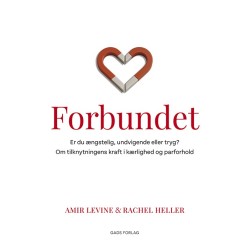 Forbundet: Er du ængstelig, undvigende eller tryg? Om tilknytningens kraft i kærlighed og parforhold