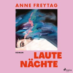 Laute Nächte: Der neue Roman der Bestsellerautorin von "Blaues Wunder" und "Lügen, die wir uns erzählen"