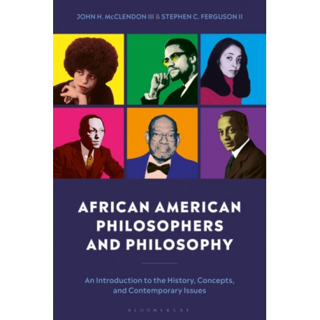 African American Philosophers and Philosophy: An Introduction to the History, Concepts, and Contemporary Issues