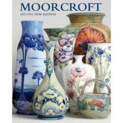 MOORCROFT: A GUIDE TO MOORCROFT POTTERY 1897-1993