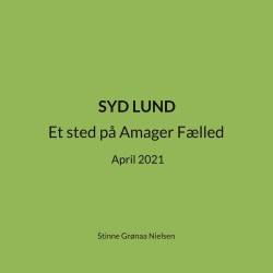 Syd Lund: Et sted på Amager Fælled  April 2021