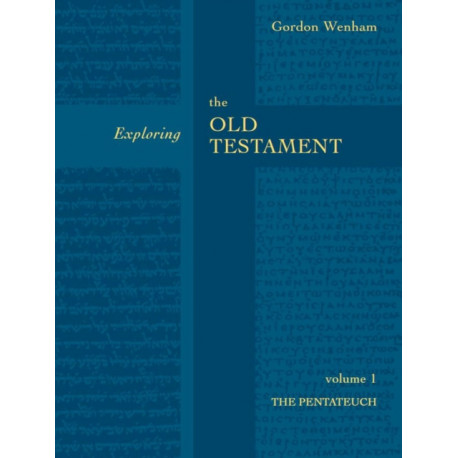 Exploring the Old Testament Vol 1: The Pentateuch (Vol. 1)
