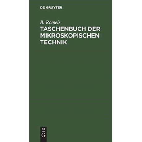 Taschenbuch Der Mikroskopischen Technik