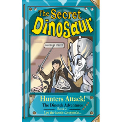 The Secret Dinosaurs -2 (The Dinotek Adventures): Hunters Attack
