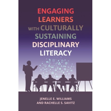 Engaging Learners with Culturally Sustaining Disciplinary Literacy