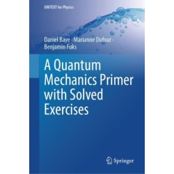 A Quantum Mechanics Primer with Solved Exercises