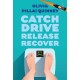 Catch, Drive, Release, Recover