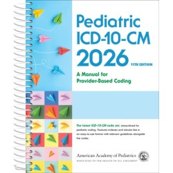 Pediatric ICD-10-CM: A Manual for Provider Based Coding 2026