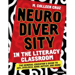 Neurodiversity in the Literacy Classroom: The General Educator's Guide to IEPs, Dyslexia, ADHD, Autism, and More