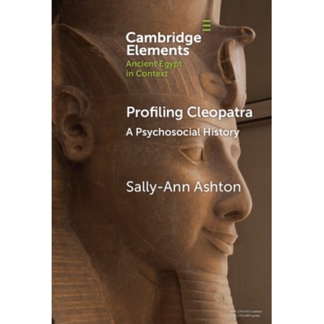 Profiling Cleopatra: A Psychosocial History