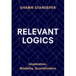 Relevant Logics: Implication, Modality, Quantification