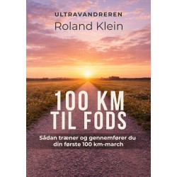 100 km til fods: Sådan træner og gennemfører du din første 100 km-march