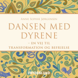 Dansen med dyrene: – en vej til transformation og befrielse