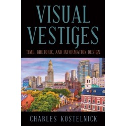 Visual Vestiges: Time, Rhetoric, and Information Design