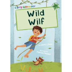 Wild Wilf: (Green Early Reader)