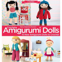 Crochet Amigurumi Dolls: 15 New Amigurumi Dolls to Crochet