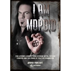 I Am Morbid: Ten Lessons Learned From Extreme Metal, Outlaw Country, And The Power Of Self-Determination