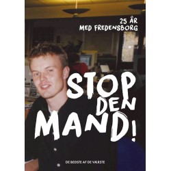 Stop den mand!: 25 år med Fredensborg