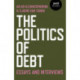 Politics of Debt, The: Essays and Interviews