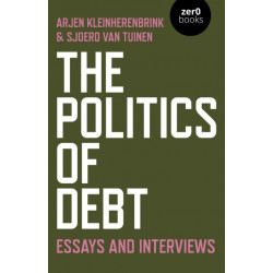 Politics of Debt, The: Essays and Interviews