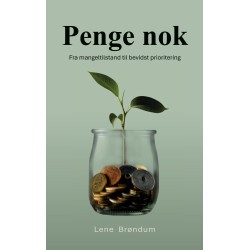 Penge nok: Fra mangeltilstand til bevidst prioritering