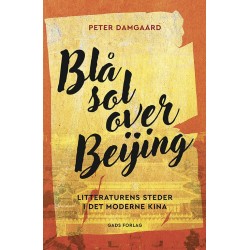 Blå sol over Beijing: Litteraturens steder i det moderne Kina