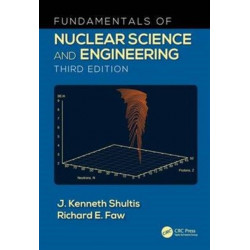 Fundamentals of Nuclear Science and Engineering
