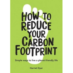 How to Reduce Your Carbon Footprint: Simple Ways to Live a Planet-Friendly Life