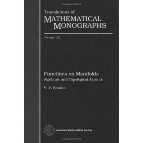 Functions on Manifolds: Algebraic and Topological Aspects