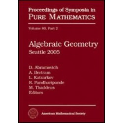 Algebraic Geometry: Seattle 2005