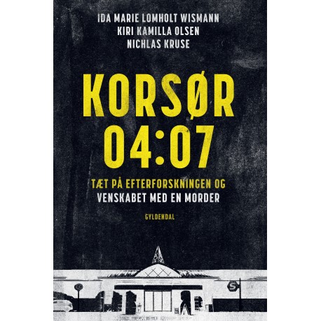 Korsør 04:07: Tæt på efterforskningen og venskabet med en morder