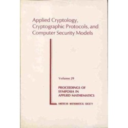 Applied Cryptology, Cryptographic Protocols, and Computer Security Models
