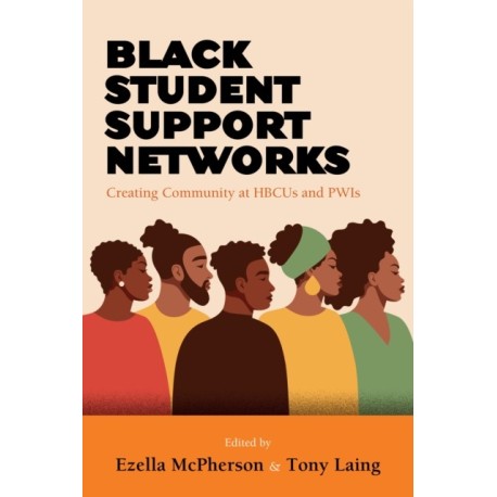 Black Student Support Networks: Creating Community at HBCUs and PWIs