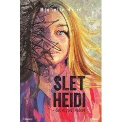 SLET HEIDI: - det vi giver videre