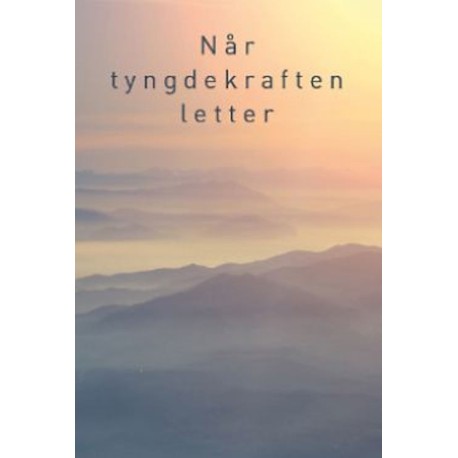Når tyngdekraften letter
