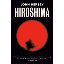 Hiroshima: A New Edition With a Final Chapter, Written Forty Years After the Explosion