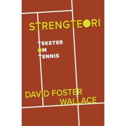Strengteori: fem tekster om tennis