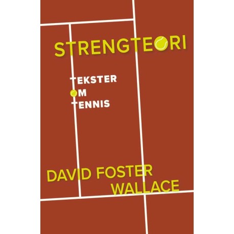 Strengteori: fem tekster om tennis
