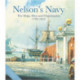 Nelson's Navy: The Ships, Men and Organisation, 1793 - 1815